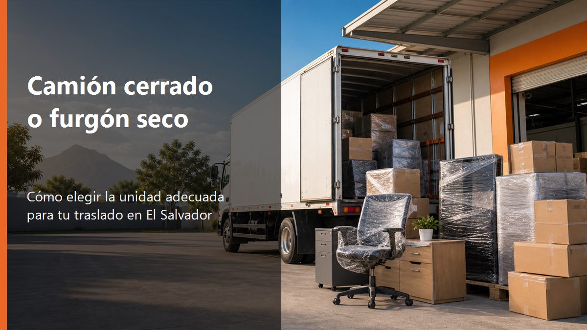 Cómo elegir entre camión cerrado, pickup o furgón para tu traslado en El Salvador