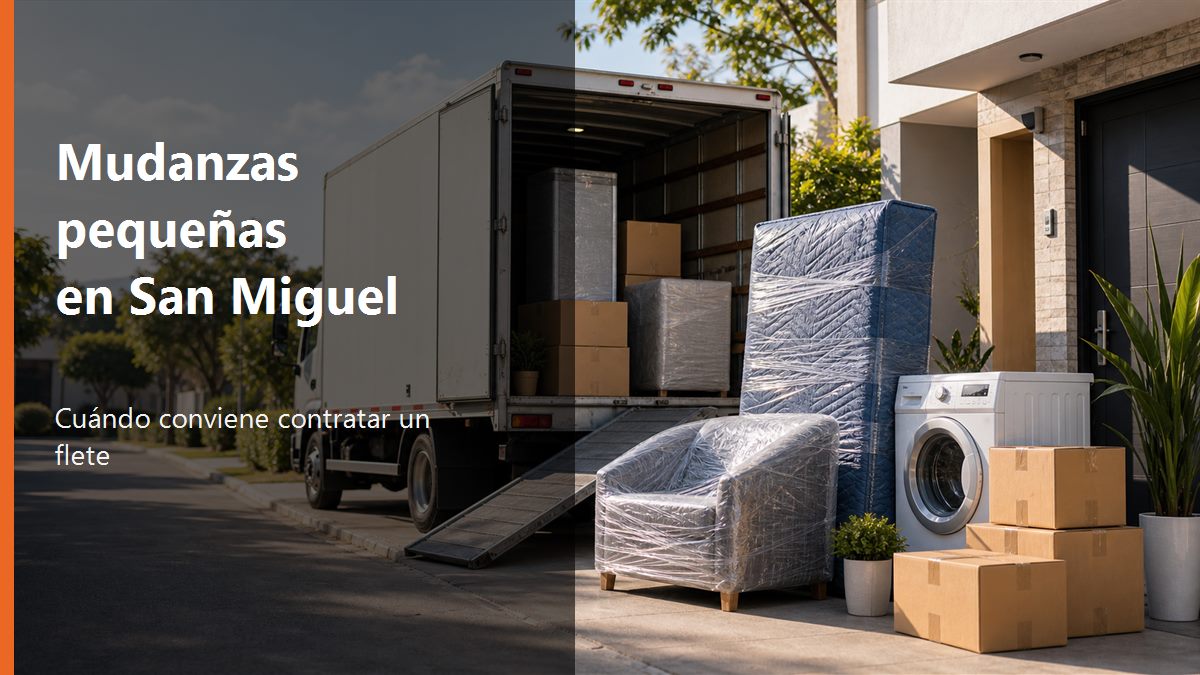 Mudanzas pequeñas en San Miguel: cuándo conviene contratar un flete y no una mudanza completa